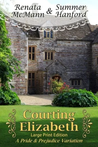 Courting Elizabeth Large Print Edition: A Pride and Prejudice Variation