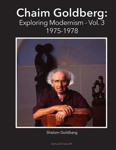 Chaim Goldberg: Exploring Modernism Vol 3