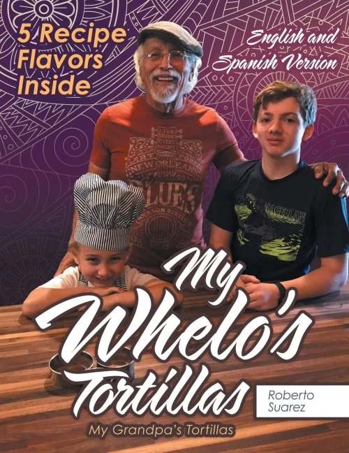 My Whelo's Tortillas: My Grandpa's Tortillas