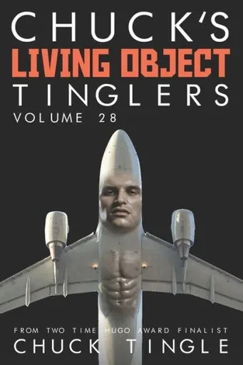 Chuck's Living Object Tinglers: Volume 28