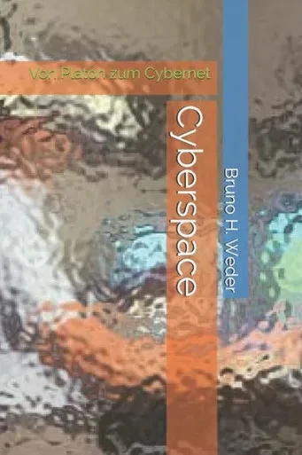 Cyberspace: Von Platon zum Cybernet (German Edition)