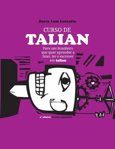 Curso de Talian: para um brasileiro que quer aprender a falar, ler e escrever em talian (Portuguese Edition)