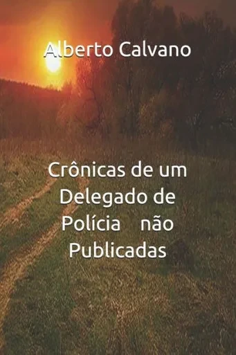 Crônicas de um Delegado de Polícia não Publicadas (Portuguese Edition)