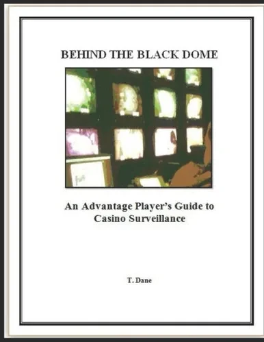 Behind The Black Dome: An Advantage Player's Guide to Casino Surveillance