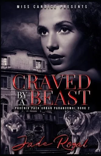 Craved By a Beast: A Phoenix Pack Urban Paranormal (Saved By a Beast)