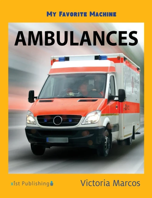 My Favorite Machine: Ambulances (My Favorite Machines)