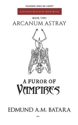 ARCANUM ASTRAY: A Furor of Vampires (Book Two of the Summus Magister Series)