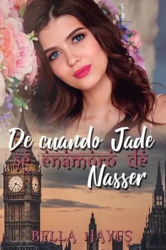 De Cuando Jade Se Enamoró de Nasser (Hermanas Sfeir) (Spanish Edition)