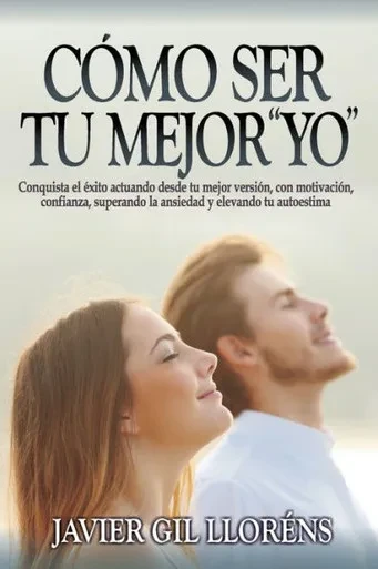 Cómo ser tu mejor "yo": Descubre cómo convertirte en tu mejor versión (LA SAGA DEL DESPERTAR) (Spanish Edition)