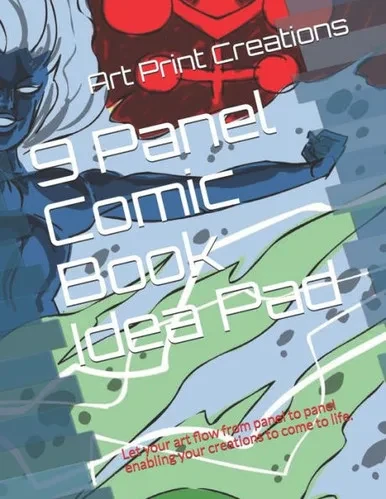 9 Panel Comic Book Idea Pad: Let your art flow from panel to panel enabling your creations to come to life.