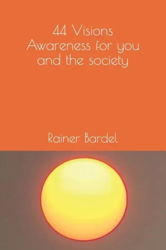 44 Visions Awareness for you and the society