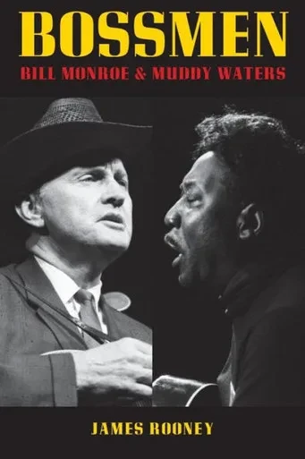 Bossmen: Bill Monroe & Muddy Waters
