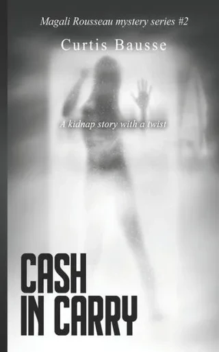 Cash in Carry: Magali Rousseau Mystery Series n°2