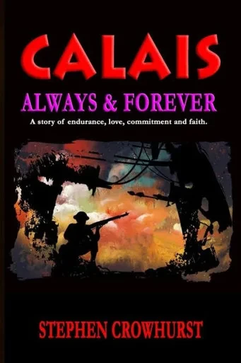 CALAIS - Always & Forever: A story of endurance, love, commitment and faith.