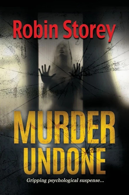 Murder Undone - Gripping Psychological Suspense