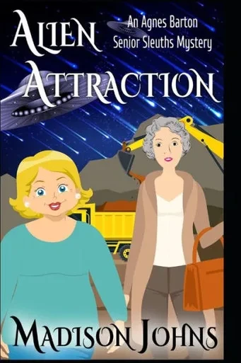 Alien Attraction (Agnes Barton Senior Sleuths Mystery)