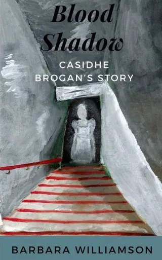 Blood Shadow: Casidhe Brogans Story