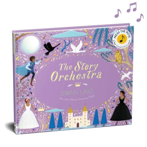 The Story Orchestra: Swan Lake: Press the note to hear Tchaikovsky's music (The Story Orchestra, 4)
