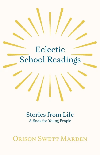 Eclectic School Readings - Stories from Life - A Book for Young People