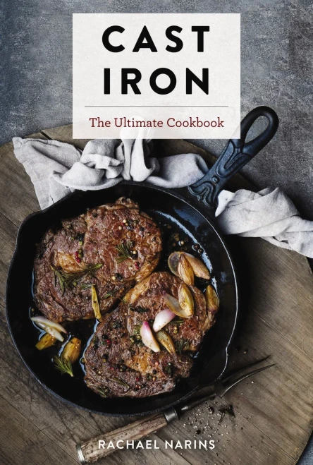Cast Iron: The Ultimate Cookbook With More Than 300 International Cast Iron Skillet Pan Recipes (Easy Cooking; Cast Iron Skillet Cookbook, Outdoor Cooking, Homemade Recipes)