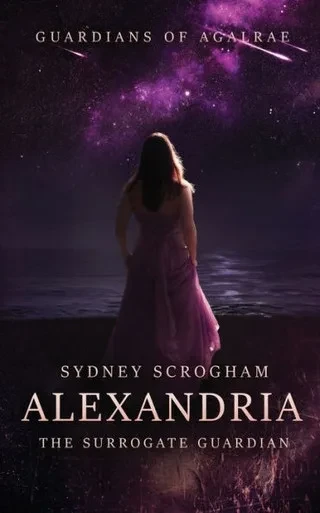 Alexandria: The Surrogate Guardian (Guardians of Agalrae)