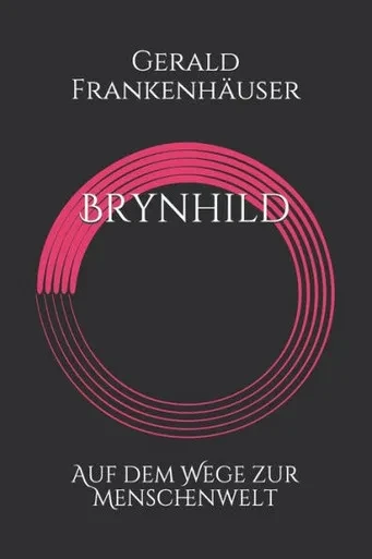 Brynhild Auf dem Wege zur Menschenwelt (Die Asen) (German Edition)