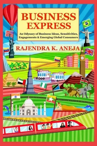 BUSINESS EXPRESS: An Odyssey of Business Ideas, Sensitivities, Engagements & Emerging Global Consumers