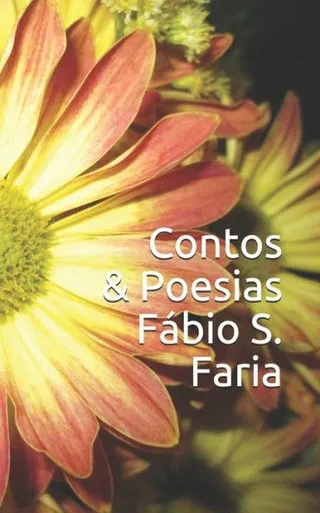 Contos 3 Poesias Fabio S. Faria (Portuguese Edition)