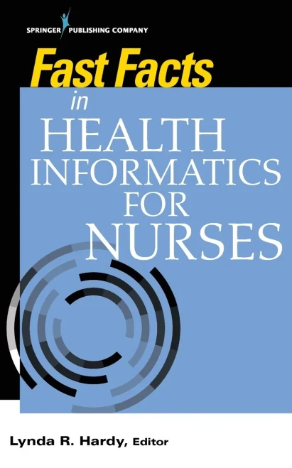 Fast Facts in Health Informatics for Nurses