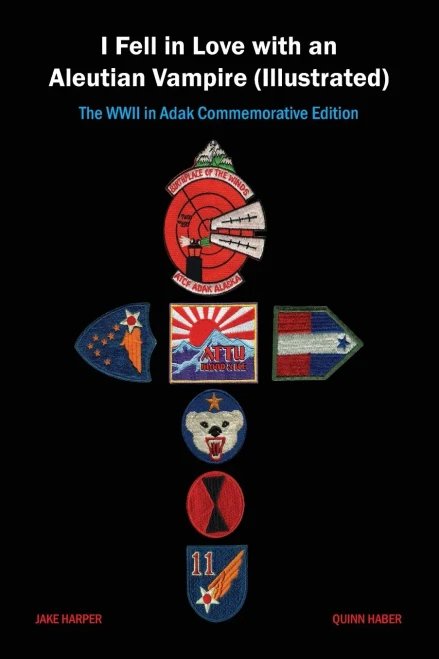 I Fell in Love with an Aleutian Vampire (Illustrated): The WWII in Adak Commemorative Edition