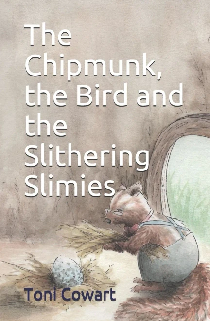 The Chipmunk, the Bird and the Slithering Slimies (The Land of Critters)
