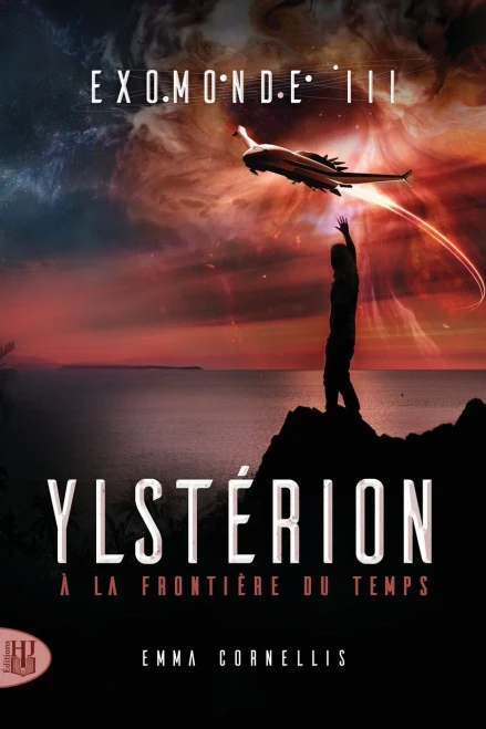 Exomonde - Livre III: Ylstérion, à la frontière du temps (3) (Exomonde, 3) (French Edition)