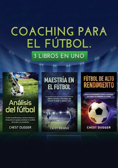 Coaching para el fútbol: 3 libros en 1 (Spanish Edition)