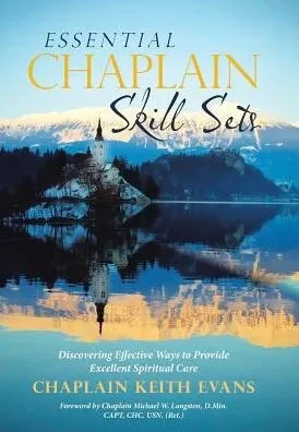 Essential Chaplain Skill Sets: Discovering Effective Ways to Provide Excellent Spiritual Care