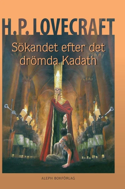 Sökandet efter det drömda Kadath: Illustrerad och presenterad av Jens Heimdahl (Swedish Edition)