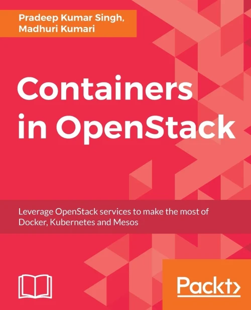 Containers in OpenStack: Leverage OpenStack services to make the most of Docker, Kubernetes and Mesos