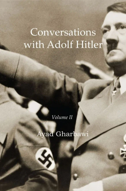 Conversations with Adolf Hitler: Volume II