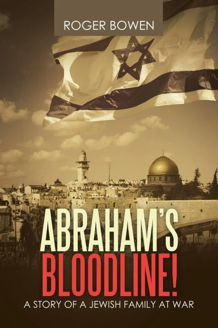 Abrahams Bloodline!: A Story of a Jewish Family at War
