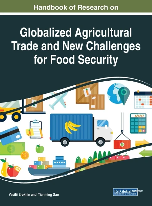 Handbook of Research on Globalized Agricultural Trade and New Challenges for Food Security (Advances in Environmental Engineering and Green Technologies)