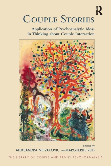 Couple Stories: Application of Psychoanalytic Ideas in Thinking about Couple Interaction (The Library of Couple and Family Psychoanalysis)