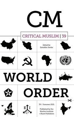 Critical Muslim 39: World Order