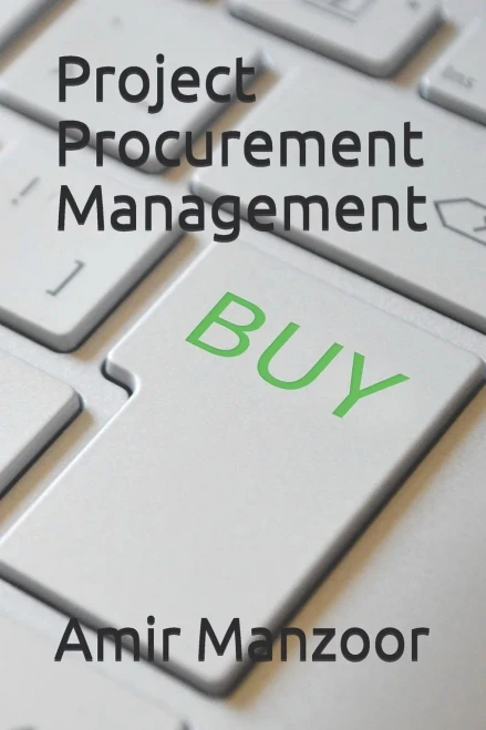 Project Procurement Management (Project Management by Amir Manzoor)