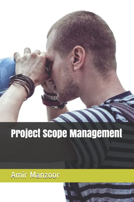 Project Scope Management (Project Management by Amir Manzoor)