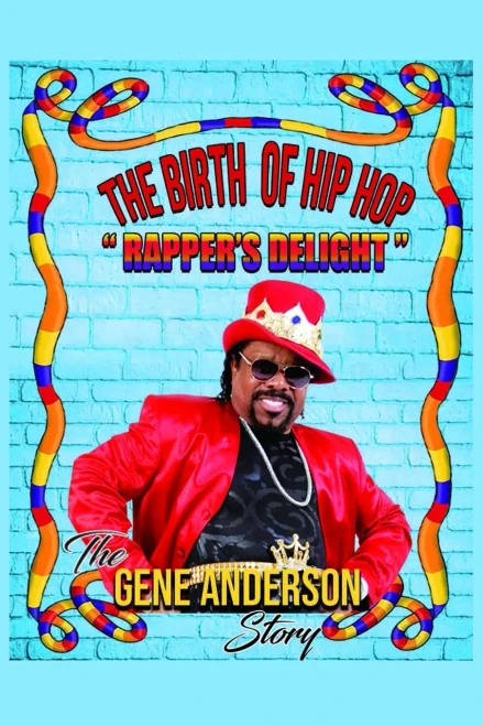 The Birth of Hip Hop: "Rapper's Delight"-The Gene Anderson Story