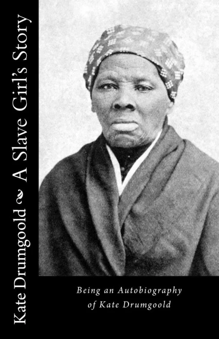 A Slave Girl's Story: Being an Autobiography of Kate Drumgoold