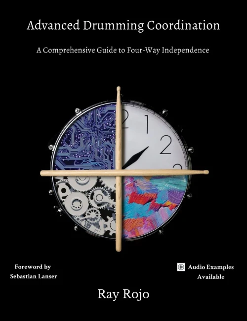 Advanced Drumming Coordination; Foreword by Sebastian Lanser:: (A Comprehensive Guide to Four-Way Independence)