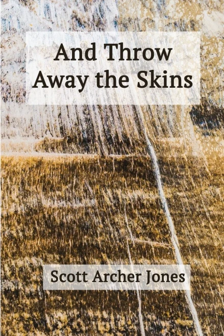 And Throw Away the Skins