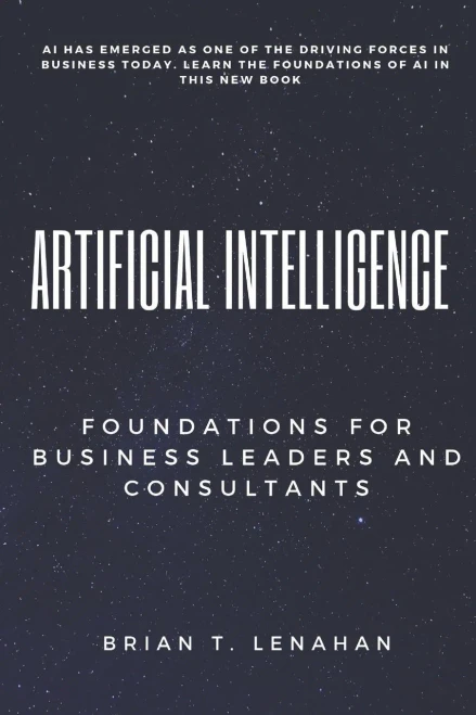 Artificial Intelligence: Foundations for Business Leaders and Consultants
