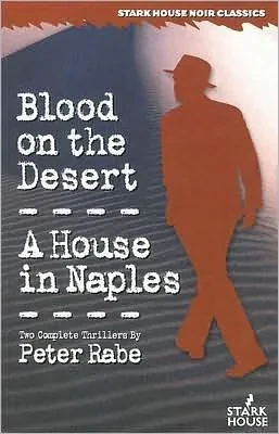 Blood on the Desert / A House in Naples (Stark House Noir Classics)