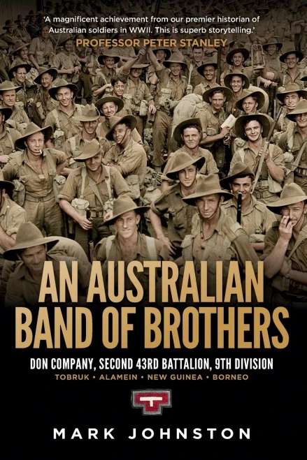 An Australian Band of Brothers: Don Company, Second 43rd Battalion, 9th Division